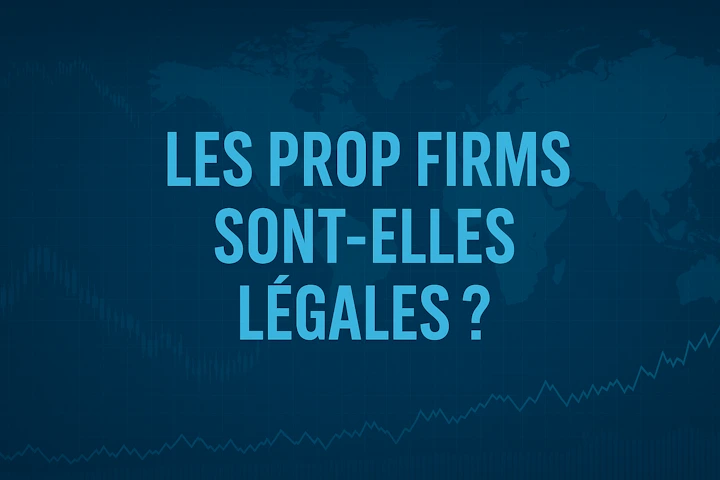 Les Prop Firms sont-elles légales?